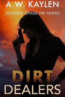 Dirt Dealers by A.W. Kaylen