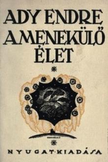 A menekülő Élet by Endre Ady
