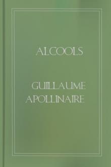 Alcools by Guillaume Apollinaire