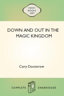 Down and Out in the Magic Kingdom by Cory Doctorow