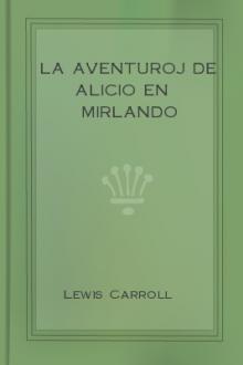 La Aventuroj de Alicio en Mirlando by Lewis Carroll
