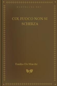 Col fuoco non si scherza by Emilio De Marchi