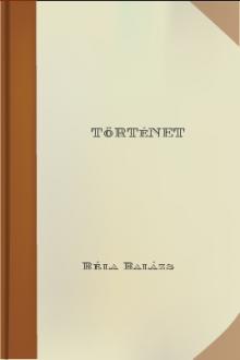 Történet by Béla Balázs