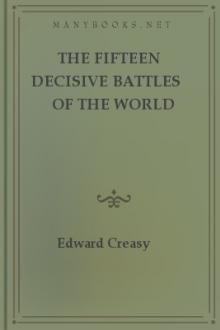 The Fifteen Decisive Battles of the World from Marathon to Waterloo by Edward Creasy
