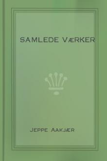 Samlede Værker by Jeppe Aakjær