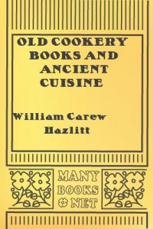 Old Cookery Books and Ancient Cuisine by William Carew Hazlitt