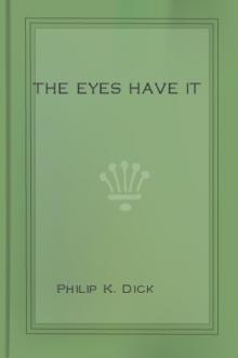 The Eyes Have It by Philip K. Dick