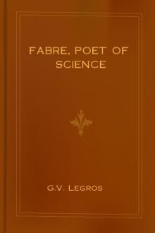 Fabre, Poet of Science by G. V. Legros