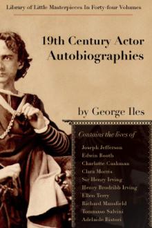 19th Century Actor Autobiographies by George Iles