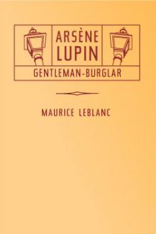 The Extraordinary Adventures of Arsène Lupin, Gentleman-Burglar by Maurice LeBlanc