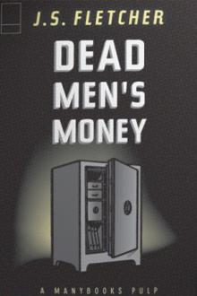 Dead Men's Money by J. S. Fletcher