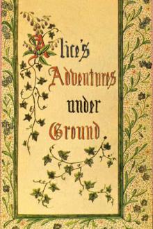 Alice's Adventures Under Ground by Lewis Carroll