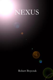 Nexus by Robert Boyczuk