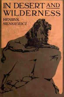 In Desert and Wilderness by Henryk Sienkiewicz