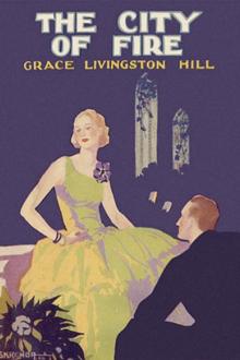 The City of Fire by Grace Livingston Hill